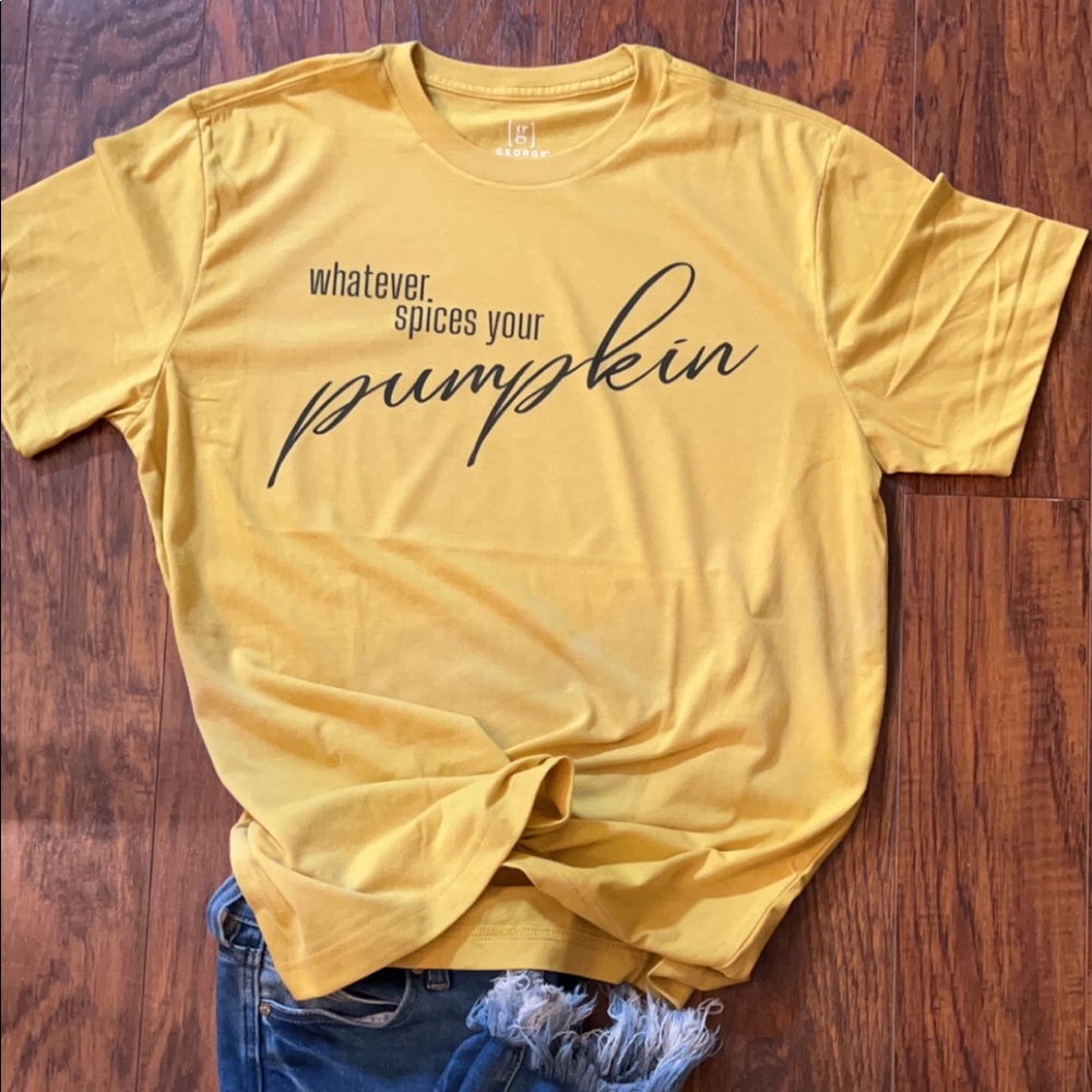 Whatever spices your pumpkin tee